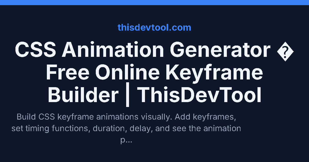 CSS Animation & Keyframe Generator | ThisDevTool