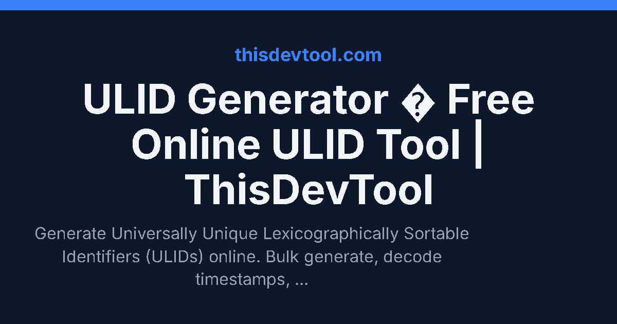 ULID Generator - Free Online ULID Tool | ThisDevTool